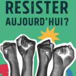 Résister aujourd'hui? Dossier pédagogique