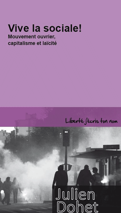 Julien Dohet - Vive la sociale! Mouvement ouvrier, capitalisme et laïcité