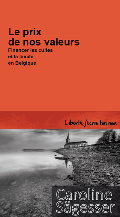 Caroline Sägesser - Le prix de nos valeurs. Financer les cultes et la laïcité en Belgique