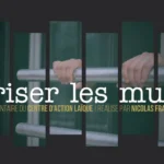 Briser les murs - Documentaire