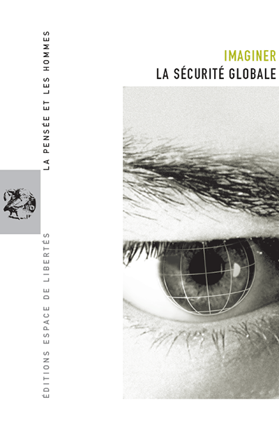 Imaginer la sécurité globale. La Pensée et les Hommes