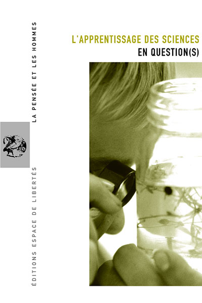 L'apprentissage des sciences en question(s). La Pensée et les Hommes