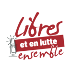 Podcast "Libres et en lutte ensemble"